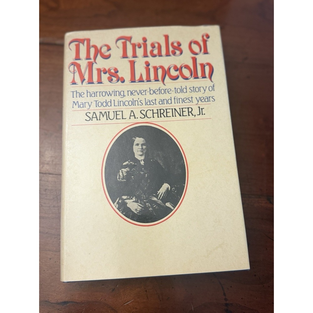 The Trials of Mrs. Lincoln - Schreiner (1987 Hardcover 1st Ed 1st Printing 1-10)